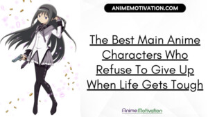 The Best Main Anime Characters Who Refuse To Give Up When Life Gets Tough